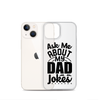 Ask Me About My Dad Jokes Clear Case for iPhone®