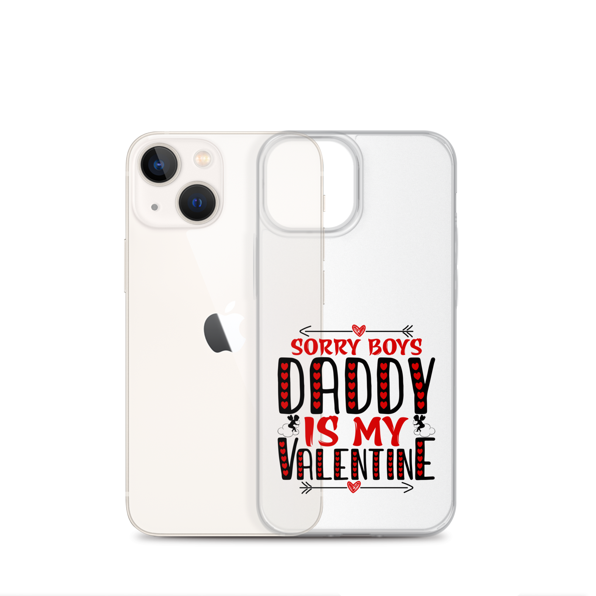 Sorry Boys Daddy is My Valentine Clear Case for iPhone®