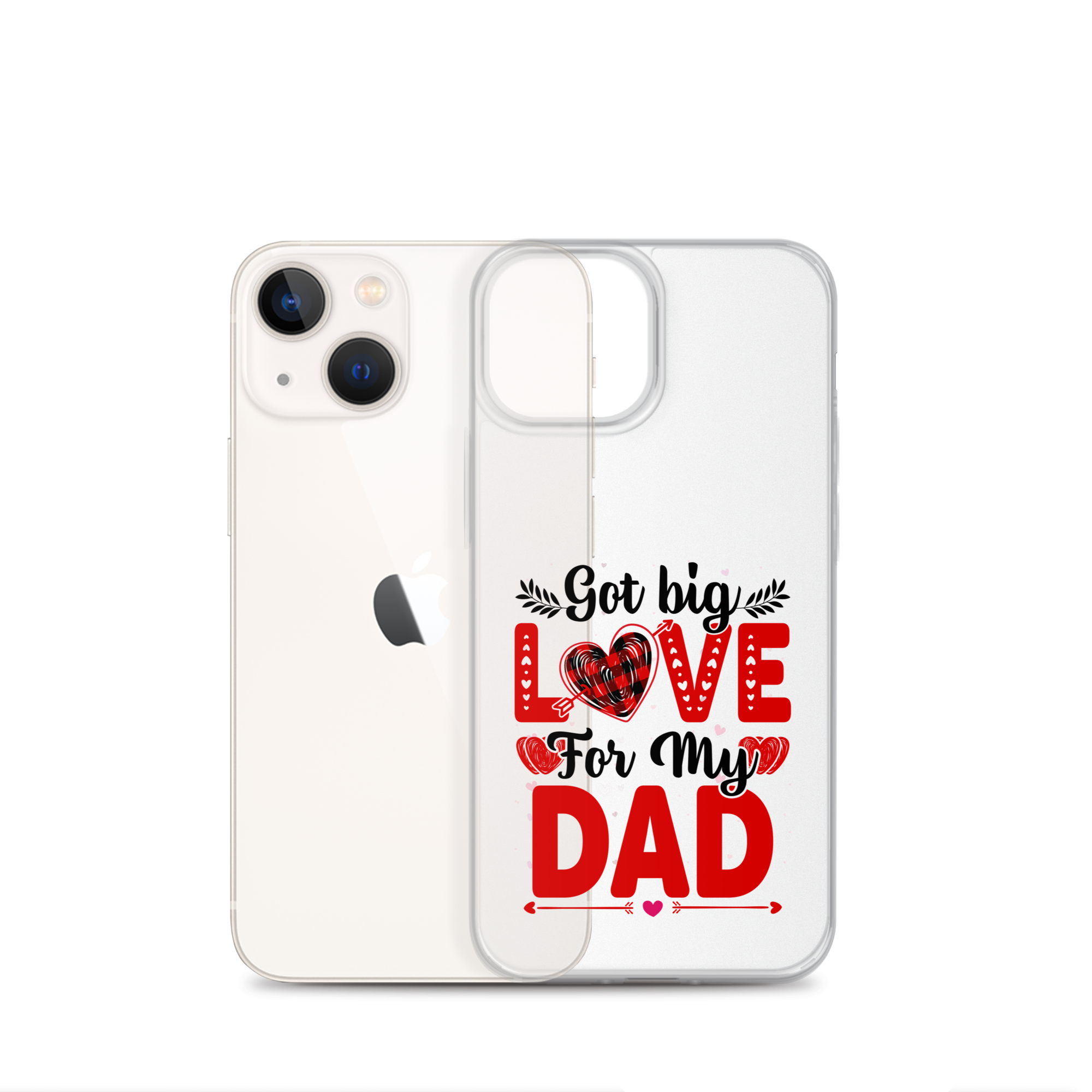 Got Big Love For My Dad Clear Case for iPhone®