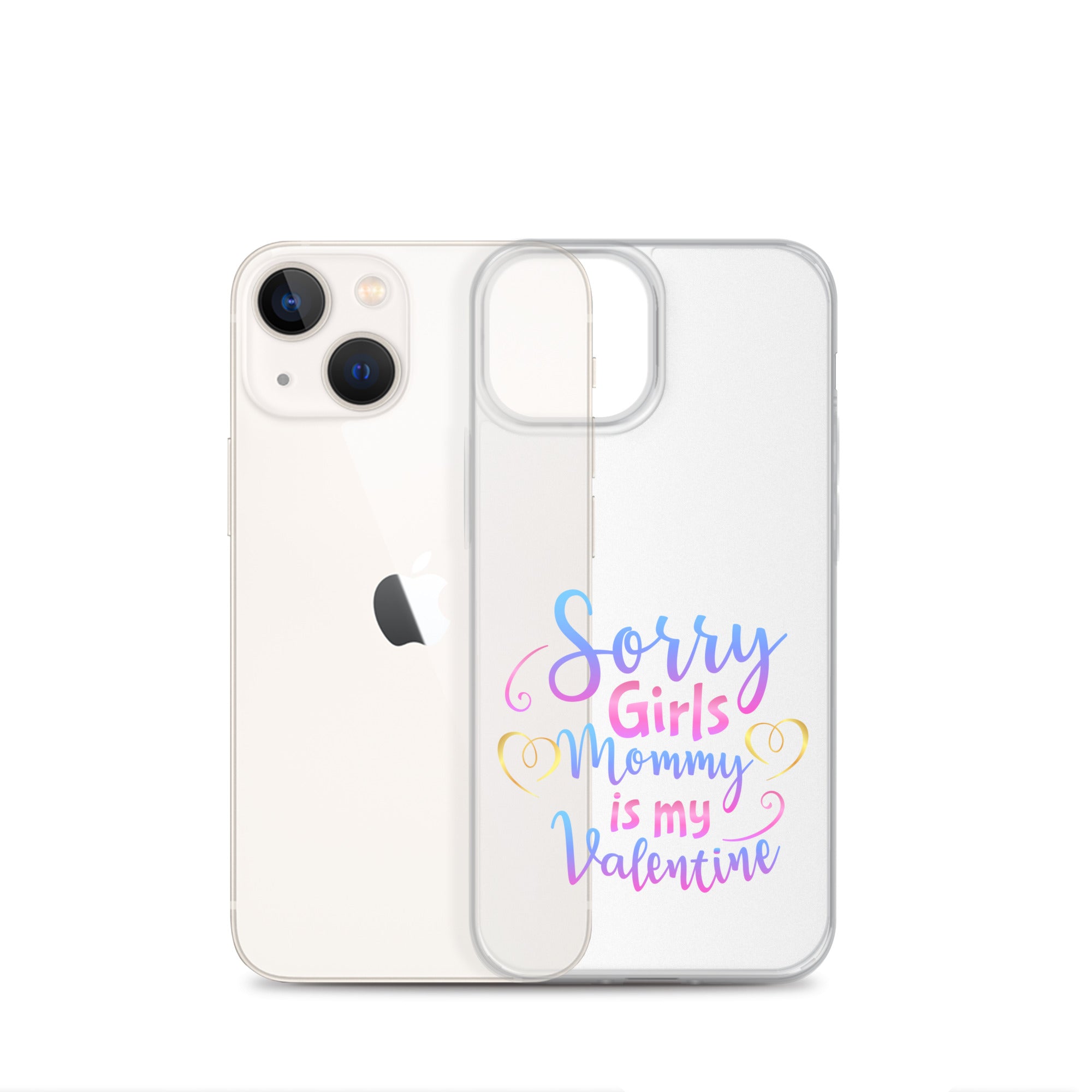 Sorry Girls Mommy Is My Valentine Clear Case for iPhone®