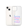 Sorry Girls Mommy Is My Valentine Clear Case for iPhone®