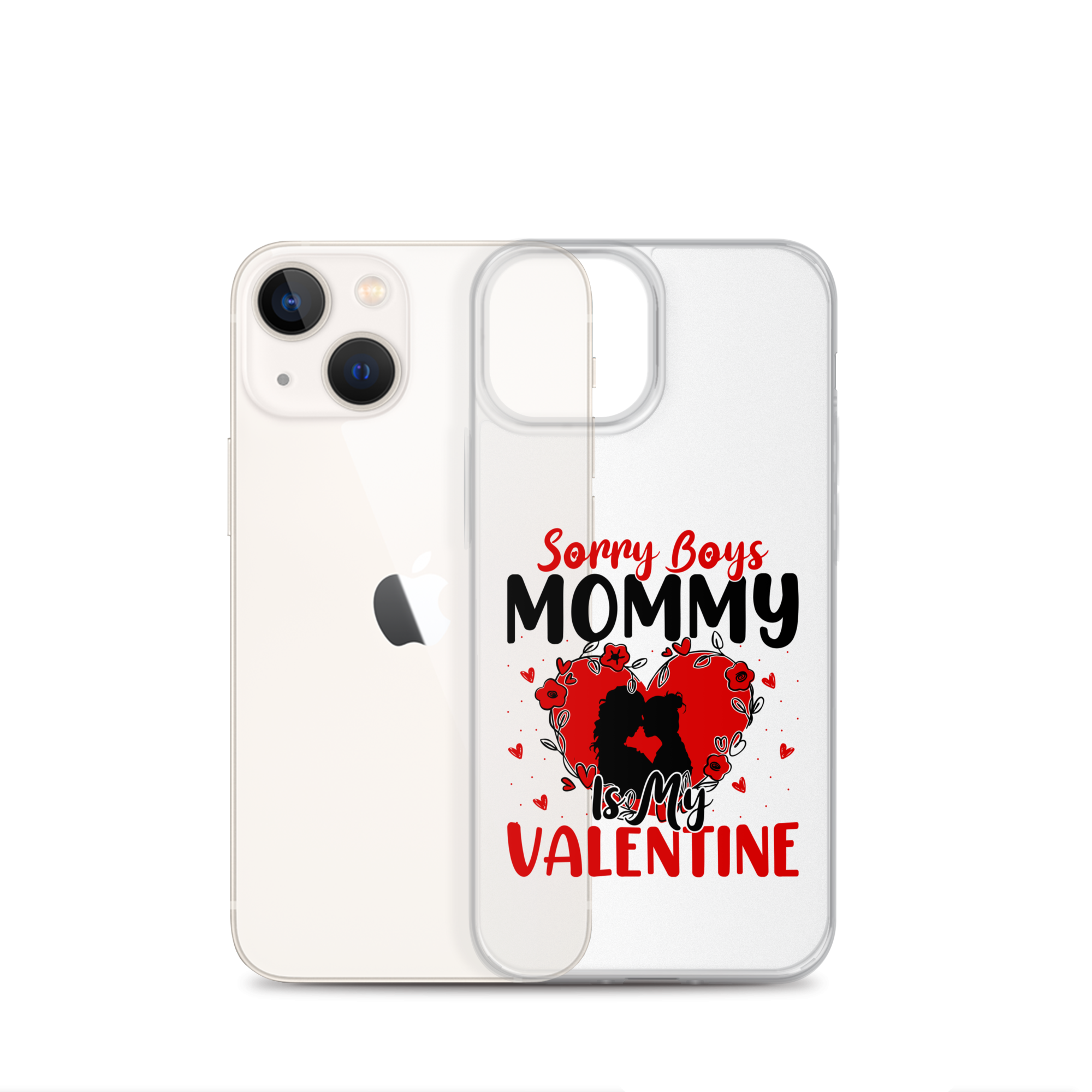 Sorry Boys Mommy Is My Valentine Clear Case for iPhone®