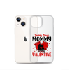 Sorry Boys Mommy Is My Valentine Clear Case for iPhone®