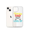 Birthday Dad Time To Level Up Clear Case for iPhone®