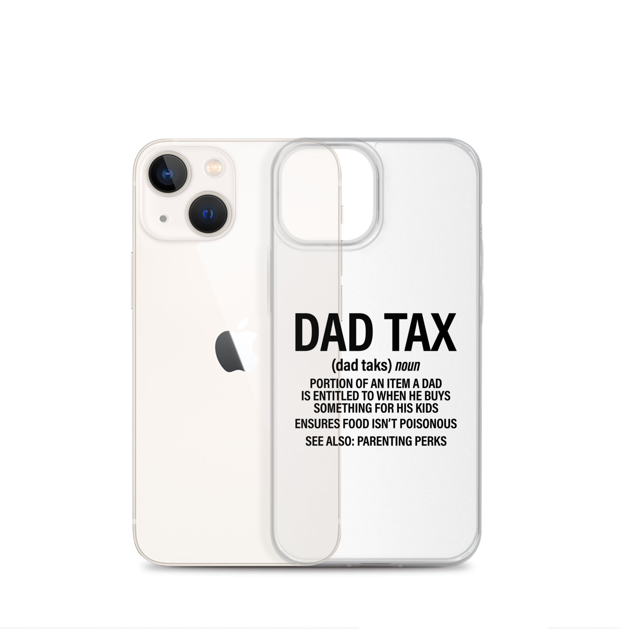 Dad Tax  Portion Of An Item A Dad Is Entitled To Clear Case for iPhone®