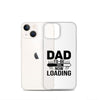 Dad To Be Now Loading Clear Case for iPhone®