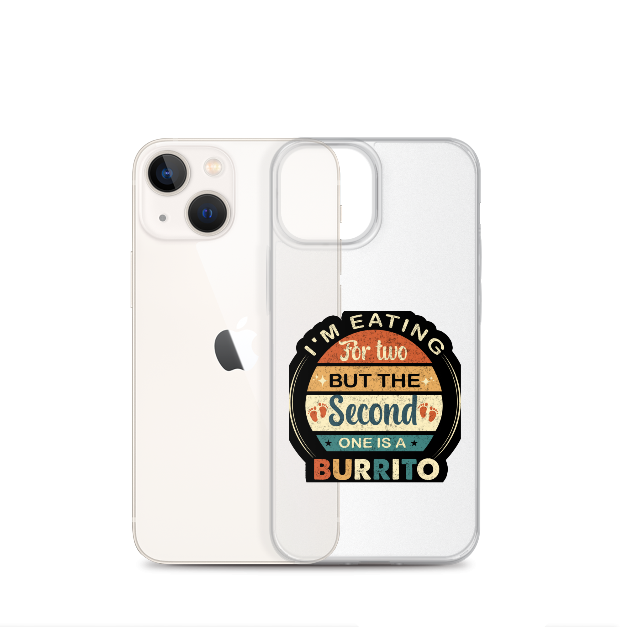 I'm Eating For Two But The Second One Is A Burrito Clear Case for iPhone®