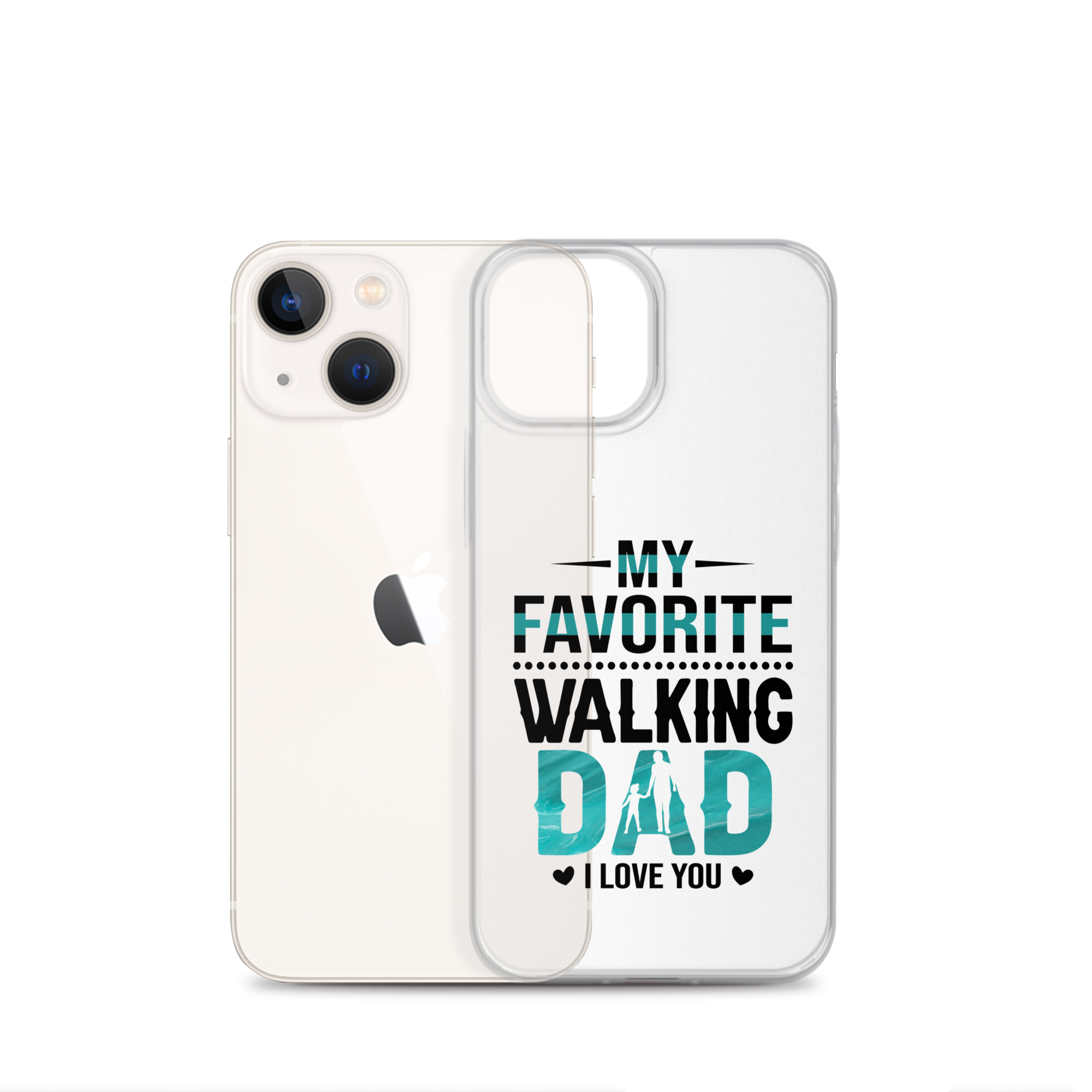 My Favorite Walking Dad, I Love You Clear Case for iPhone®