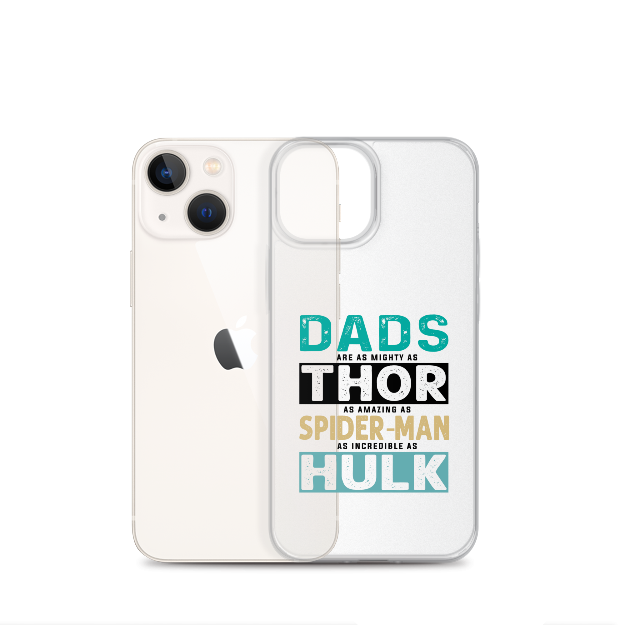 Dads Are As Mighty As Thor, As Amazing As Spider-Man, As Incredible As Hulk Clear Case for iPhone®