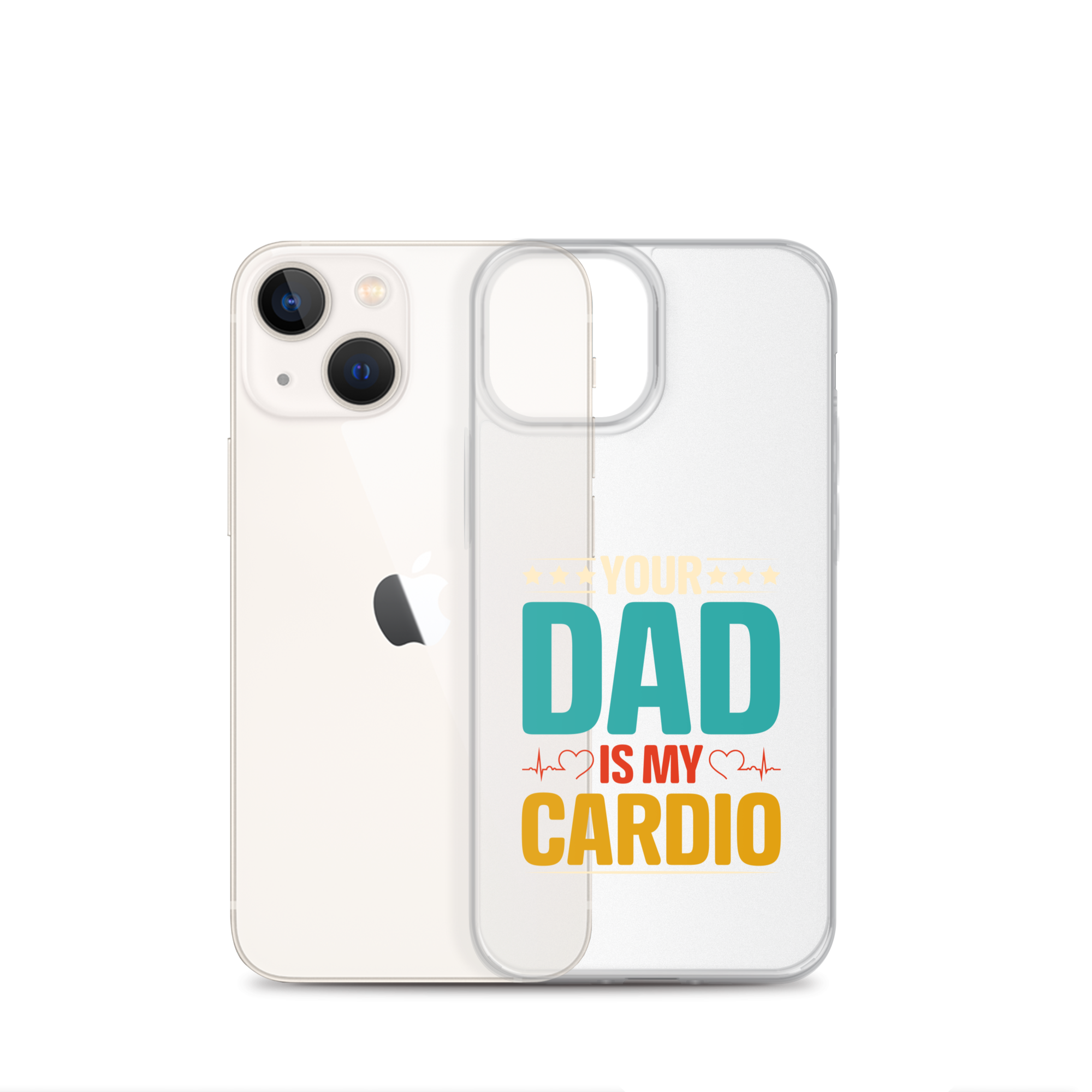 Your Dad Is My Cardio Clear Case for iPhone®