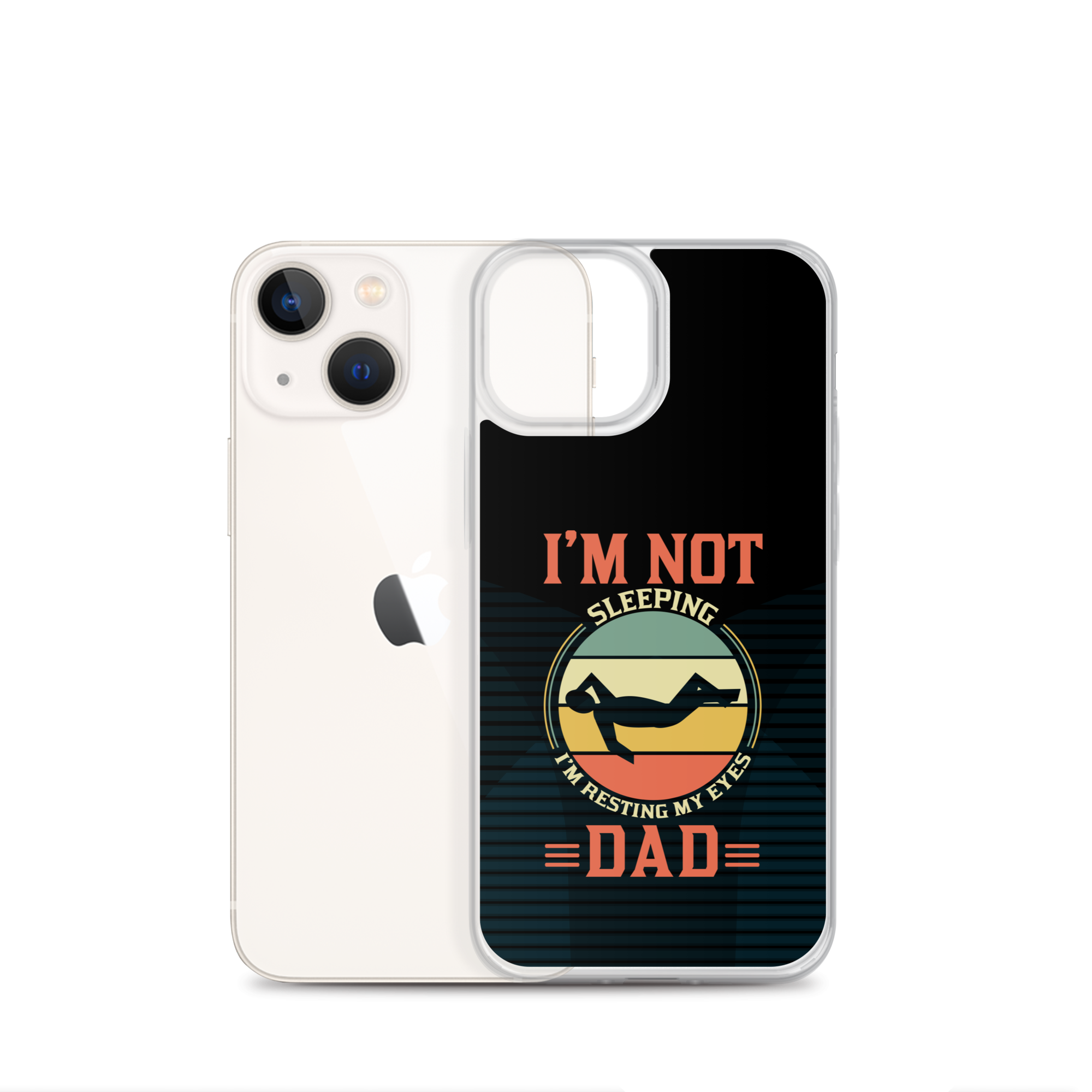 I'm Not Sleeping, I'm Resting My Eyes, Dad Clear Case for iPhone®