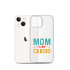 Your Mom Is My Cardio Clear Case for iPhone®