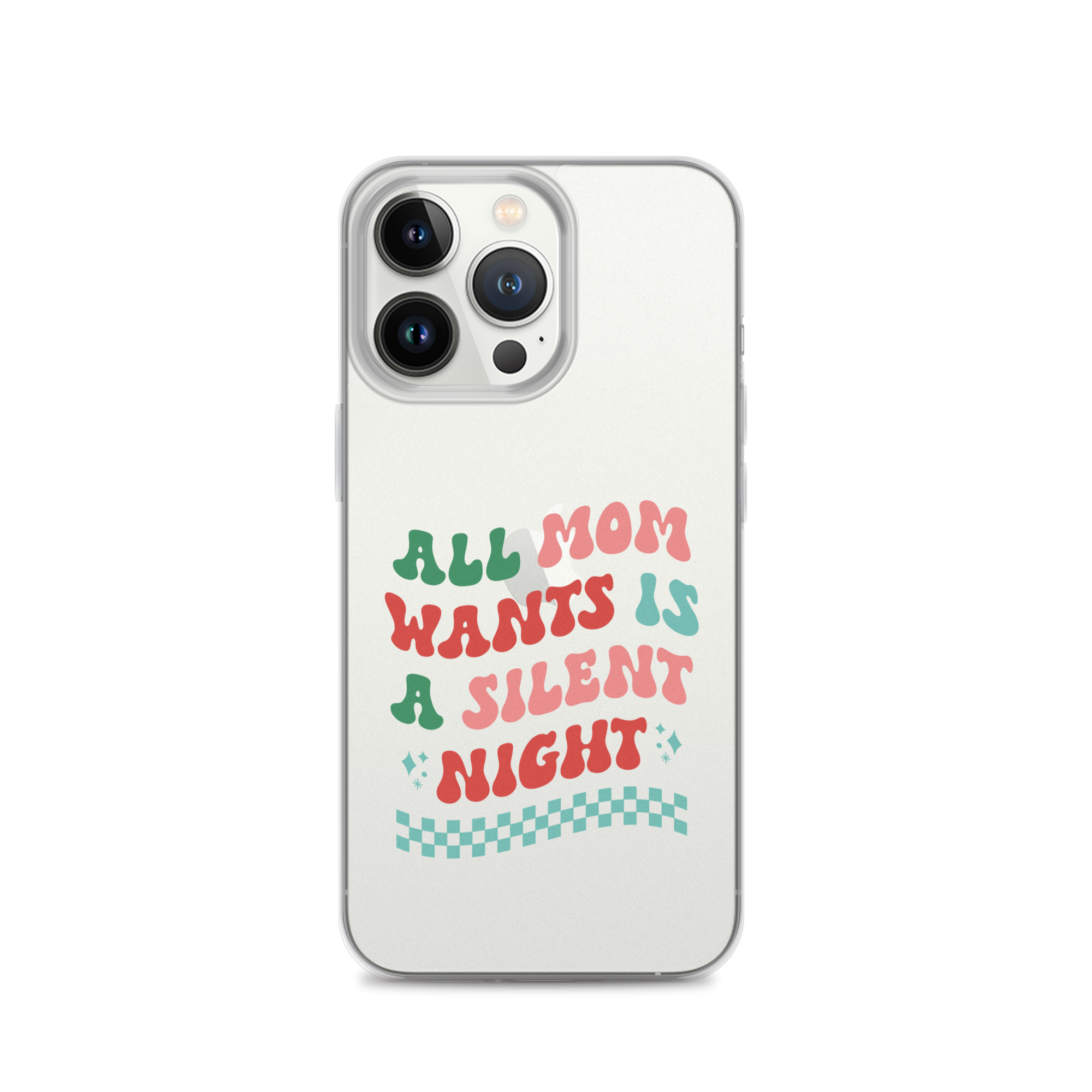 All Mama Wants Is A Silent Night Clear Case for iPhone®