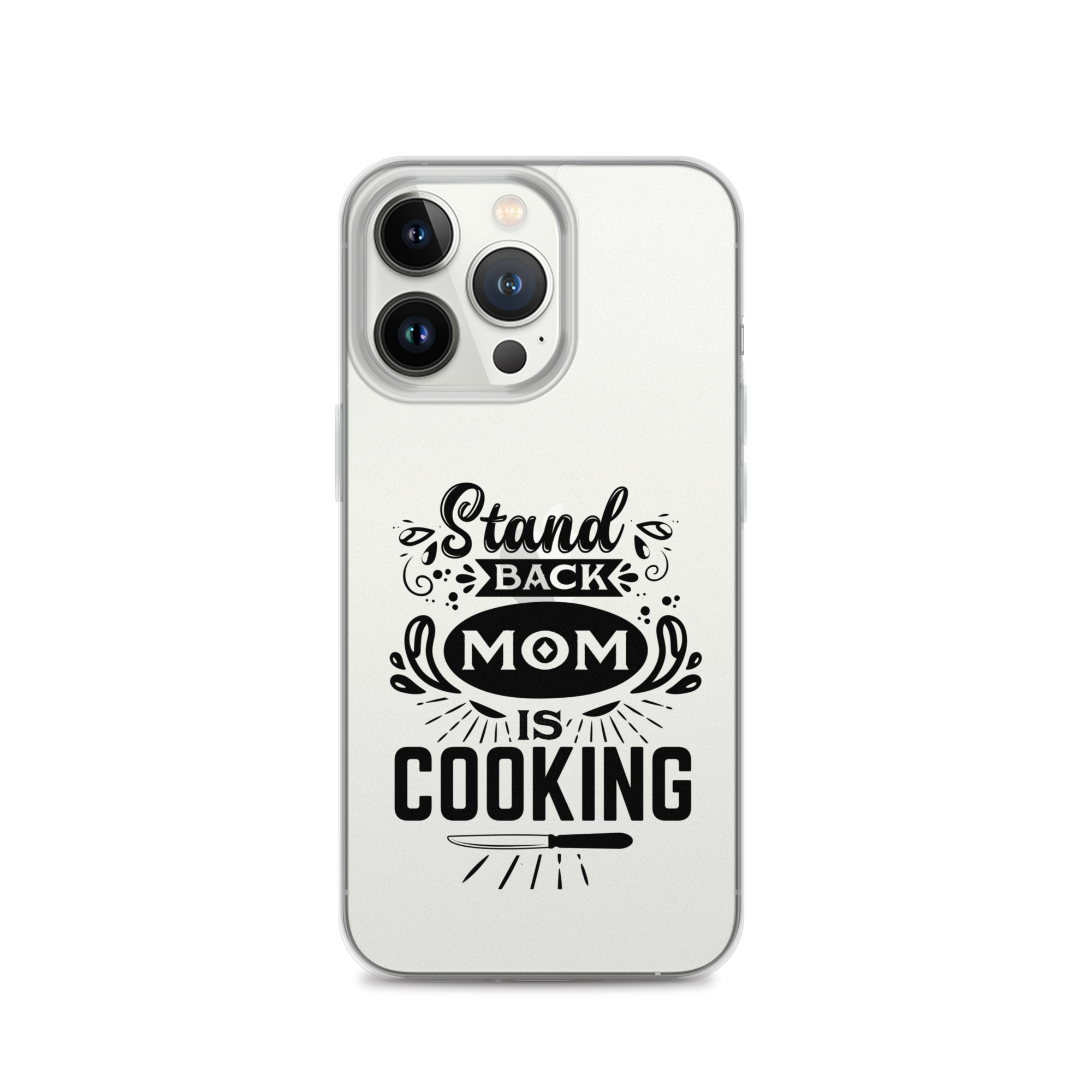 Stand Back Mom Is Cooking Clear Case for iPhone®