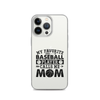 My Favorite Baseball Player Calls Me Mom Clear Case for iPhone®