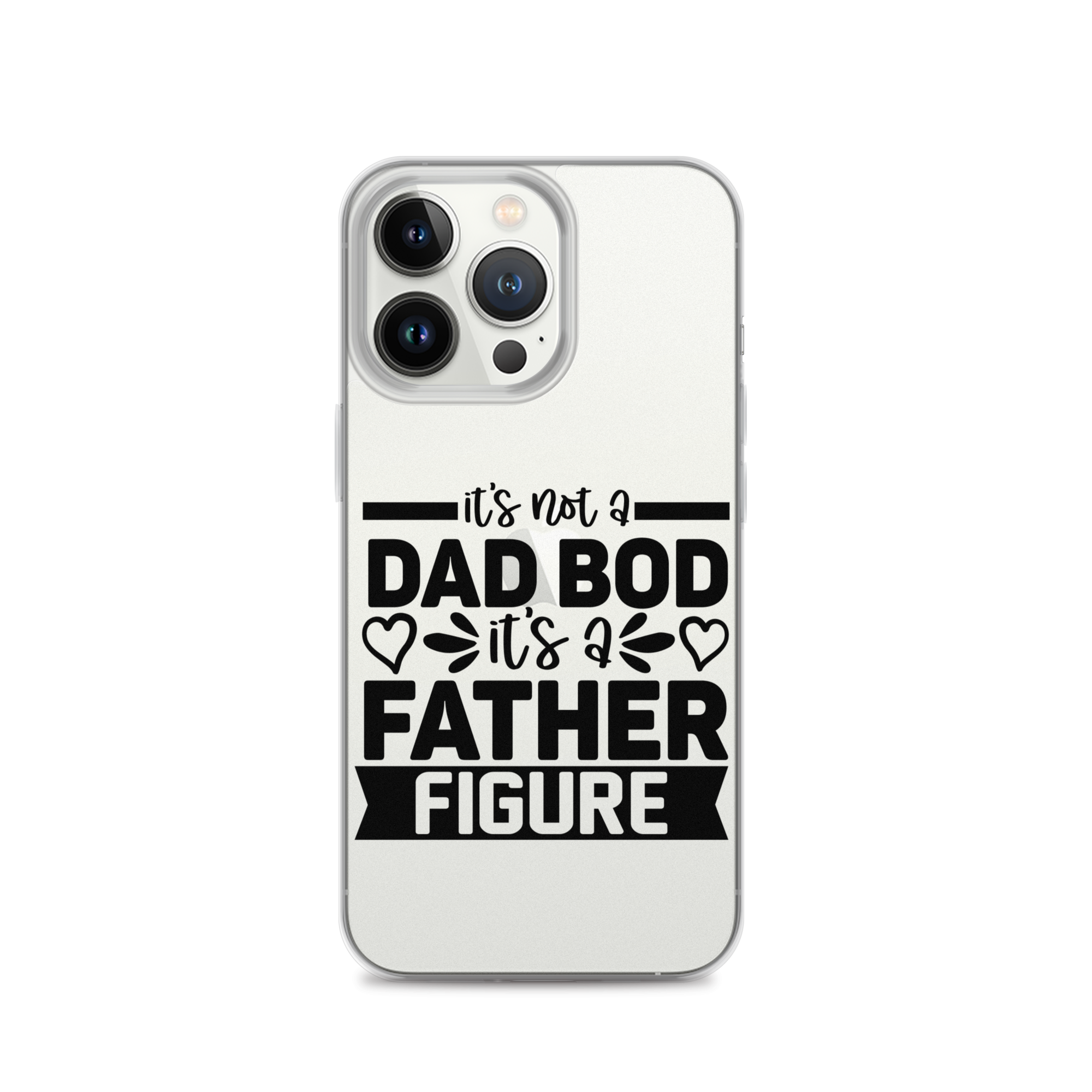 It's Not A Dad Bod It's A Father Figure Clear Case for iPhone®