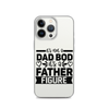 It's Not A Dad Bod It's A Father Figure Clear Case for iPhone®