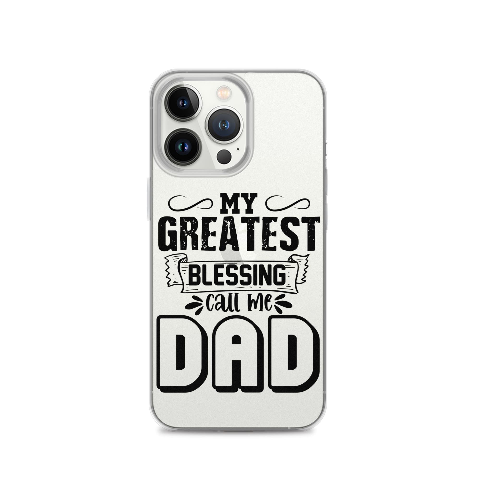 My Greatest Blessing Call Me Dad Clear Case for iPhone®