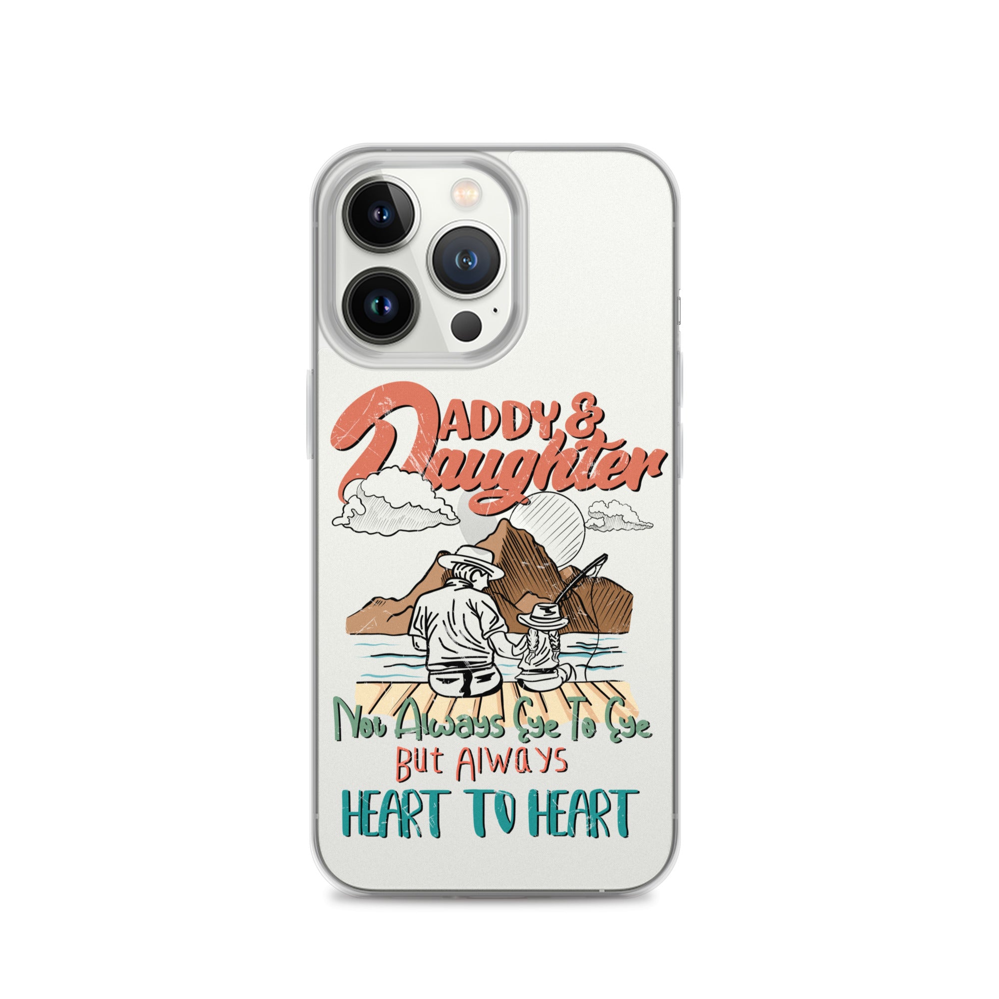 Daddy & Daughter Not Always Eye to Eye But Always Heart To Heart Clear Case for iPhone®