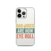 Dad Jokes Are How Eye Roll Clear Case for iPhone®