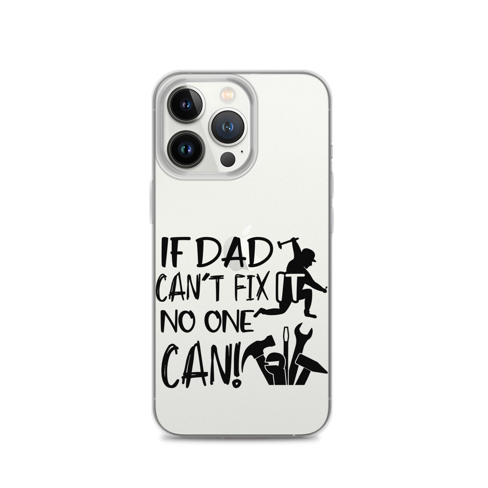 If Dad Can't Fix It No One Can! Clear Case for iPhone®