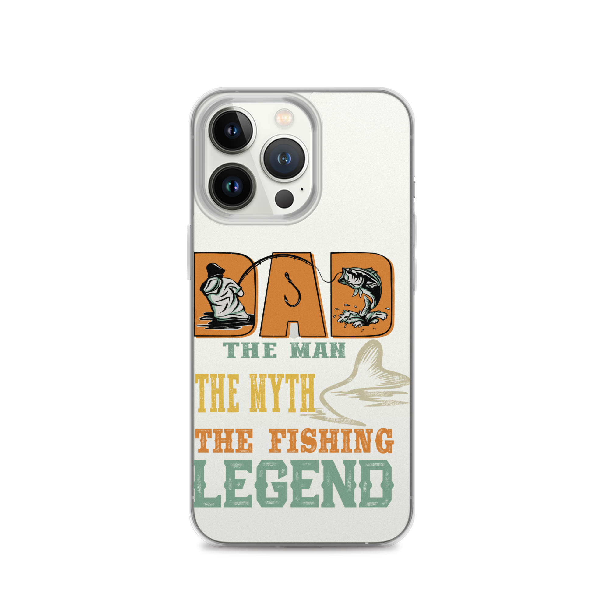 Dad The Man The Myth The Fishing Legend Clear Case for iPhone®