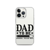 Dad To Be Loading,,, Please Wait Clear Case for iPhone®