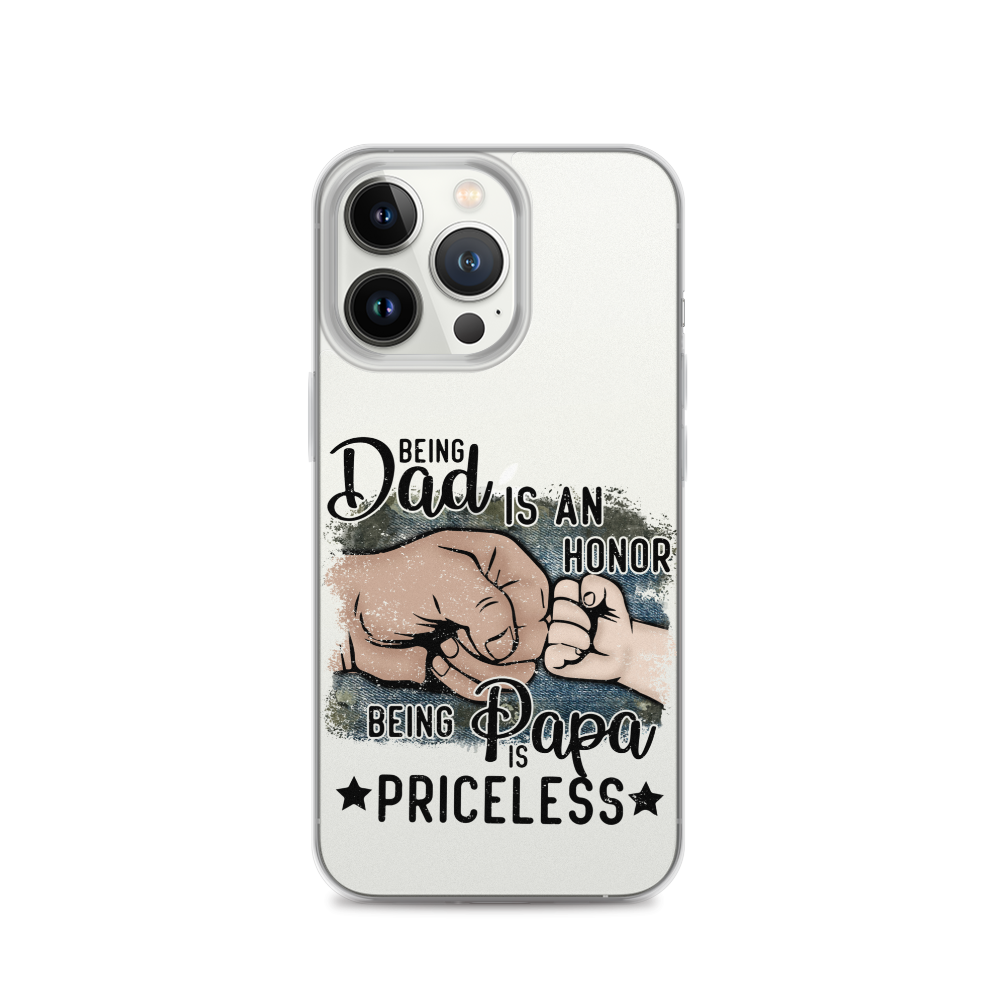 Being Dad Is An Honor Being Papa Is Priceless Clear Case for iPhone®