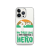 Dad My First Love My Forever Hero Clear Case for iPhone®