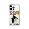 Dad You Are My Superhero Clear Case for iPhone®