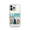 I Love My Dad Clear Case for iPhone®