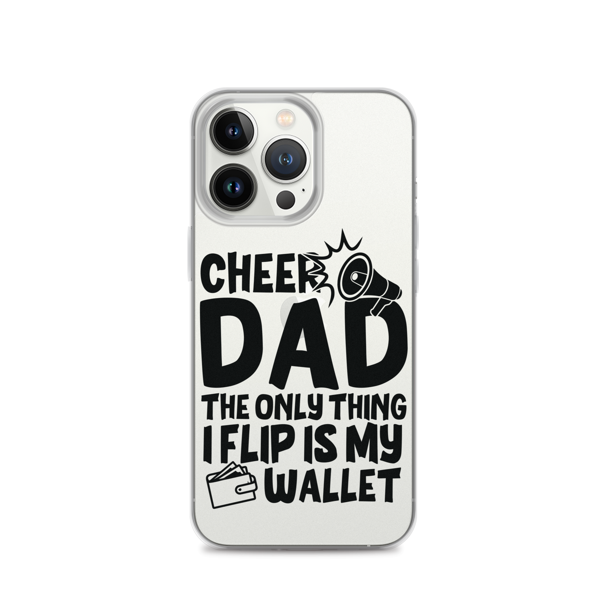 Cheer Dad Th Only Thing I Flip Is My Wallet Clear Case for iPhone®