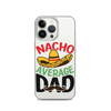 Nacho Average Dad Clear Case for iPhone®