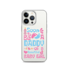 Soon To Be A Daddy Of A Beautiful Baby Girl Clear Case for iPhone®