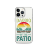 Daddio Of The Patio Clear Case for iPhone®