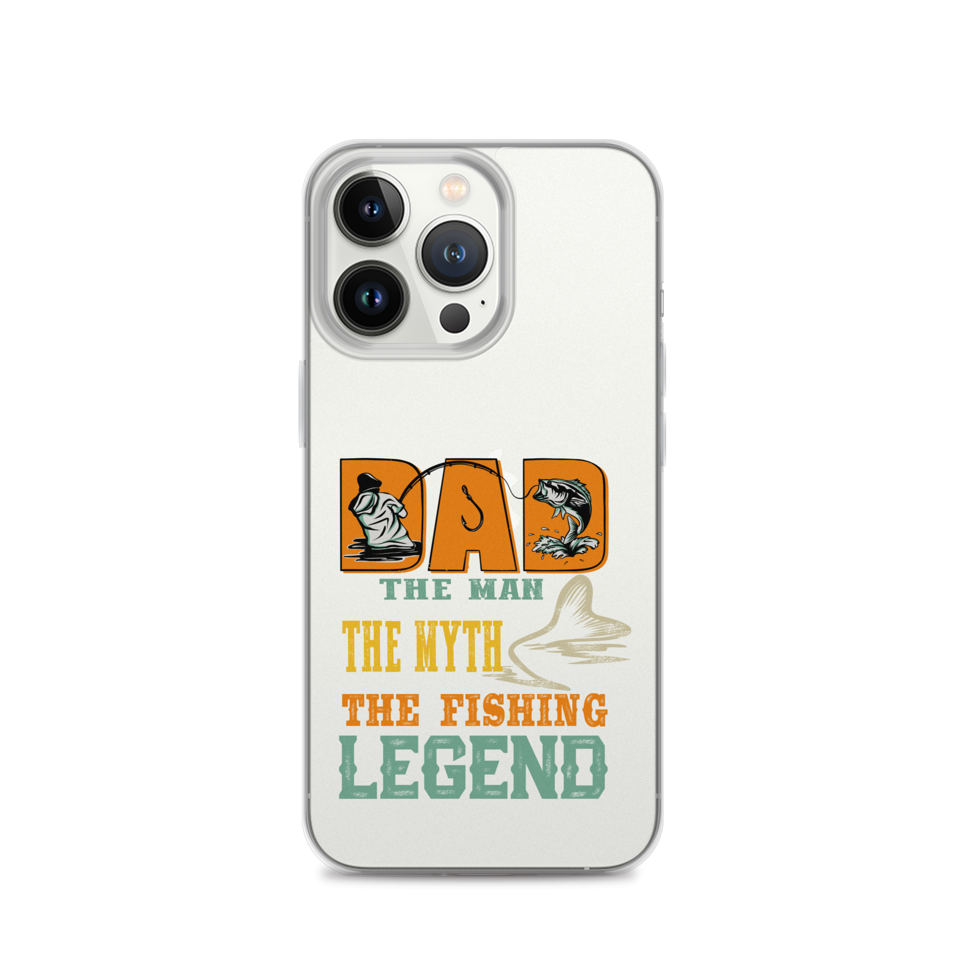 Dad The Man The Myth The Fishing Legend Clear Case for iPhone®