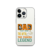 Dad The Man The Myth The Fishing Legend Clear Case for iPhone®