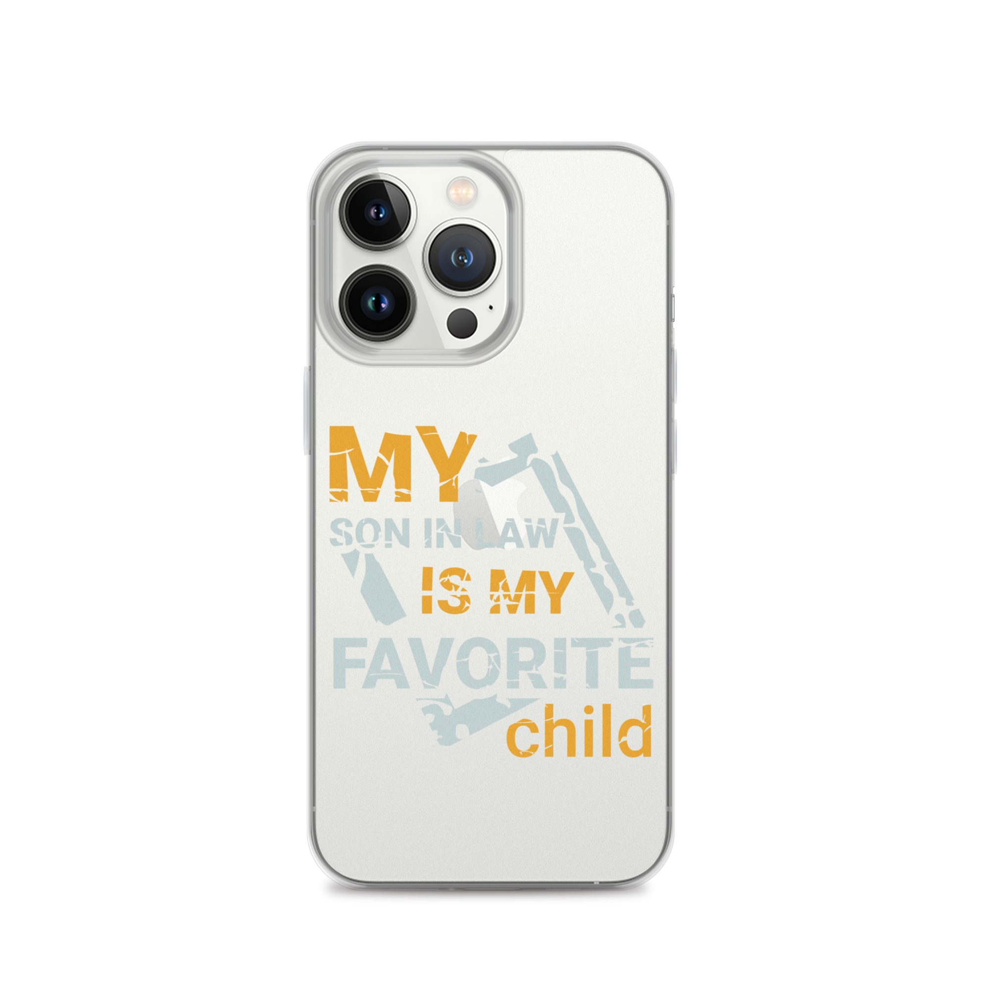 My Son-In-Law Is My Favorite Child Clear Case for iPhone®