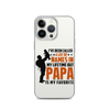 I've Been Called A Lot Of Names In My Lifetime But Papa Is My Favorite Clear Case for iPhone®