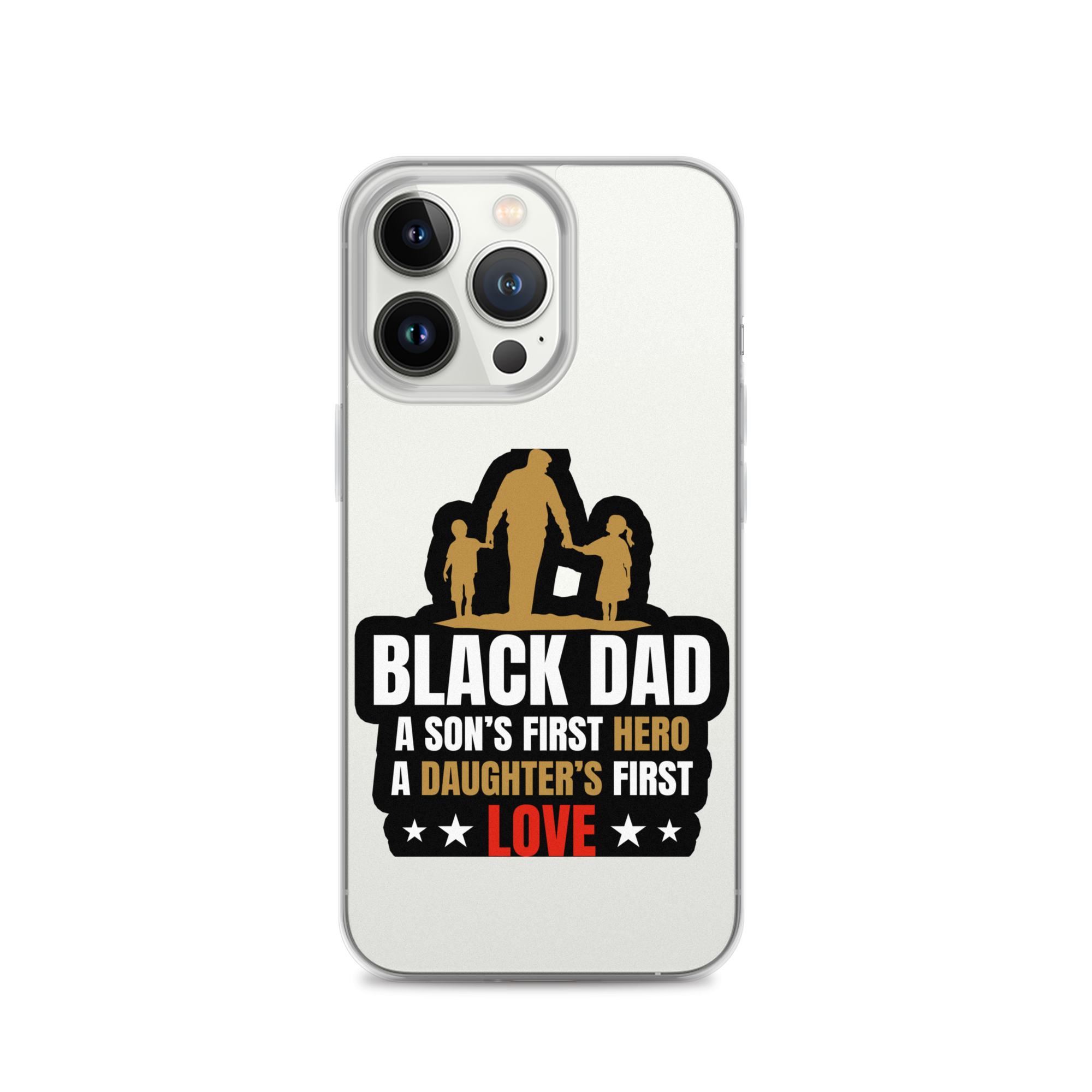 Black Dad A Son's First Hero A Daughter's First Love Clear Case for iPhone®