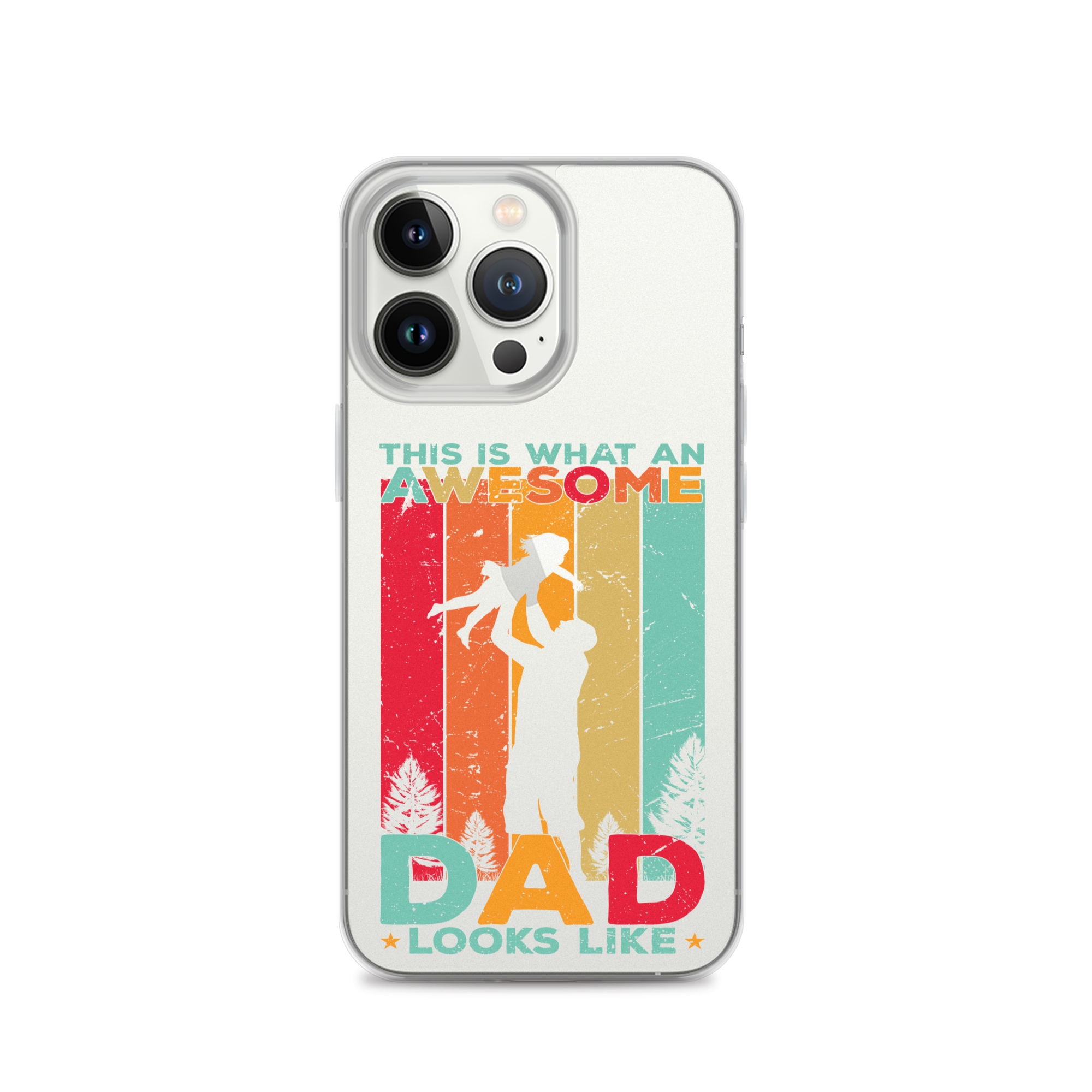 This Is What An Awesome Dad Looks Like Clear Case for iPhone®