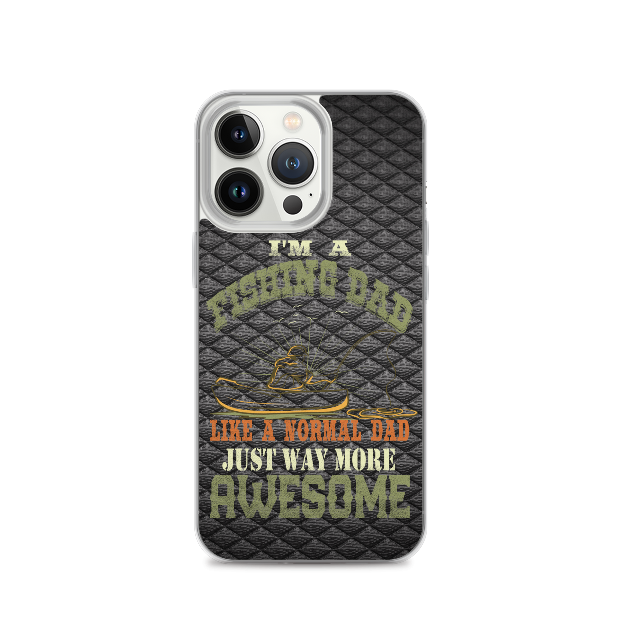 I'm A Fishing Dad A Normal Dad Just Way More Awesome Clear Case for iPhone®