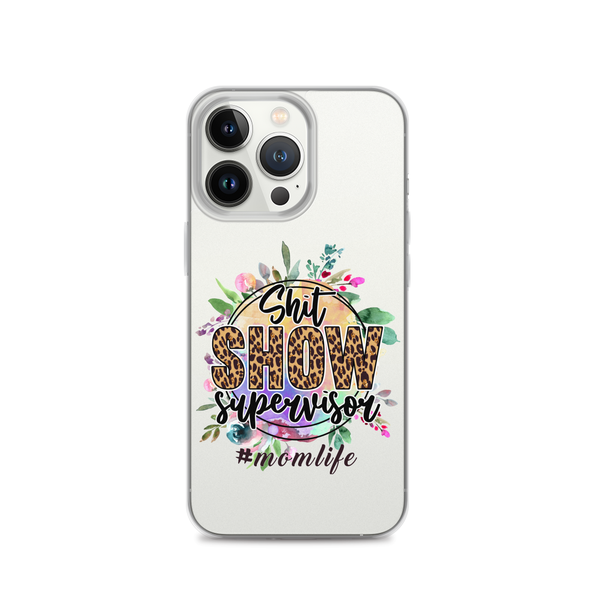 Shit Show Supervisor #Mom Life Clear Case for iPhone®