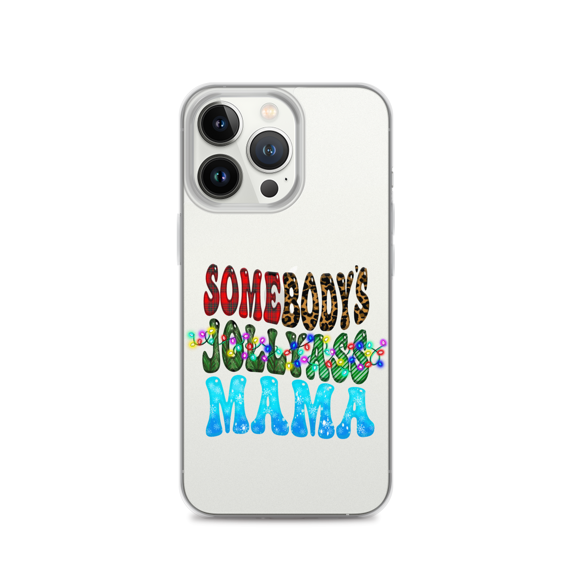 Somebody's Jollyass Mama Clear Case for iPhone®