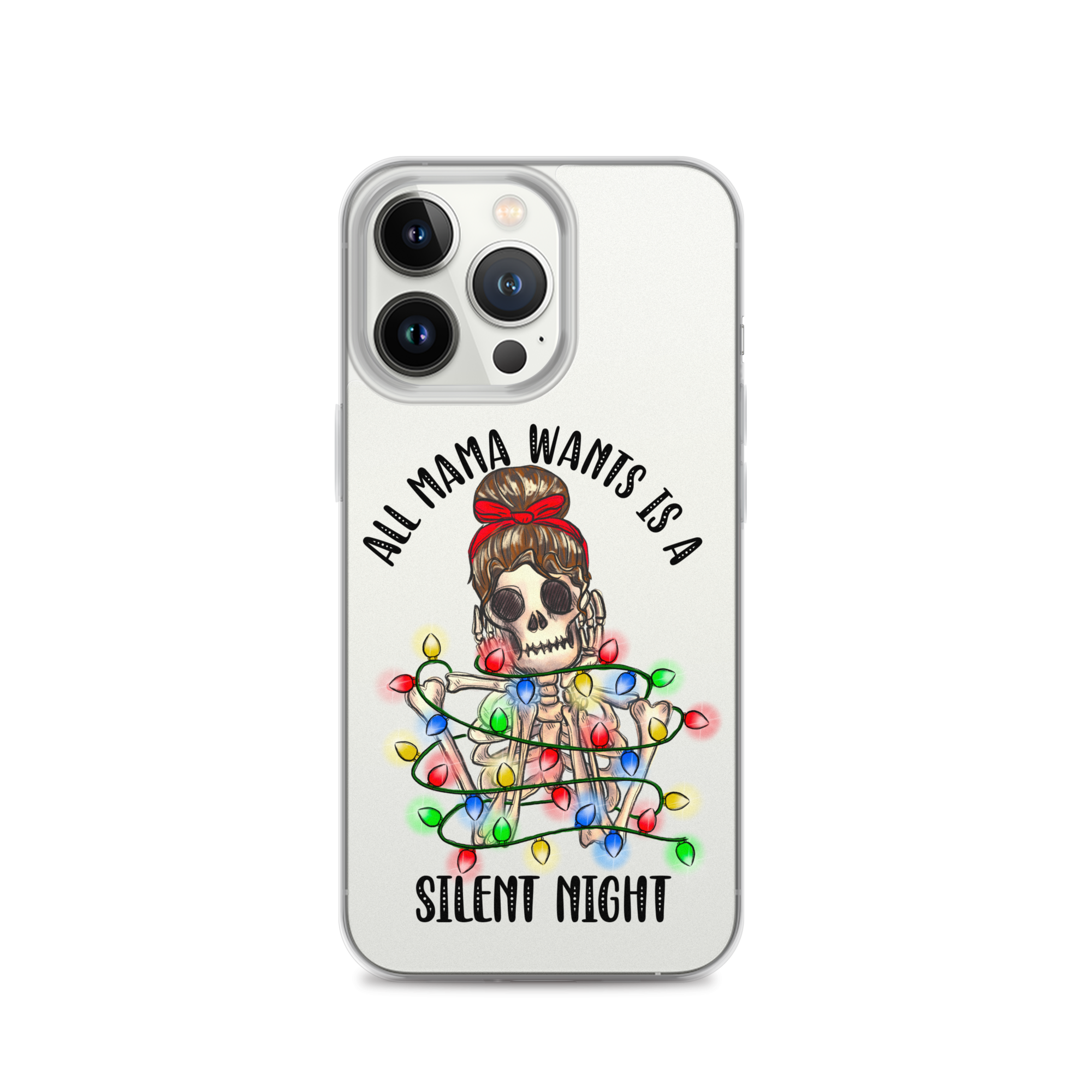 All Mama Wants Is A Silent Night Clear Case for iPhone®