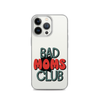 Bad Moms Club Clear Case for iPhone®