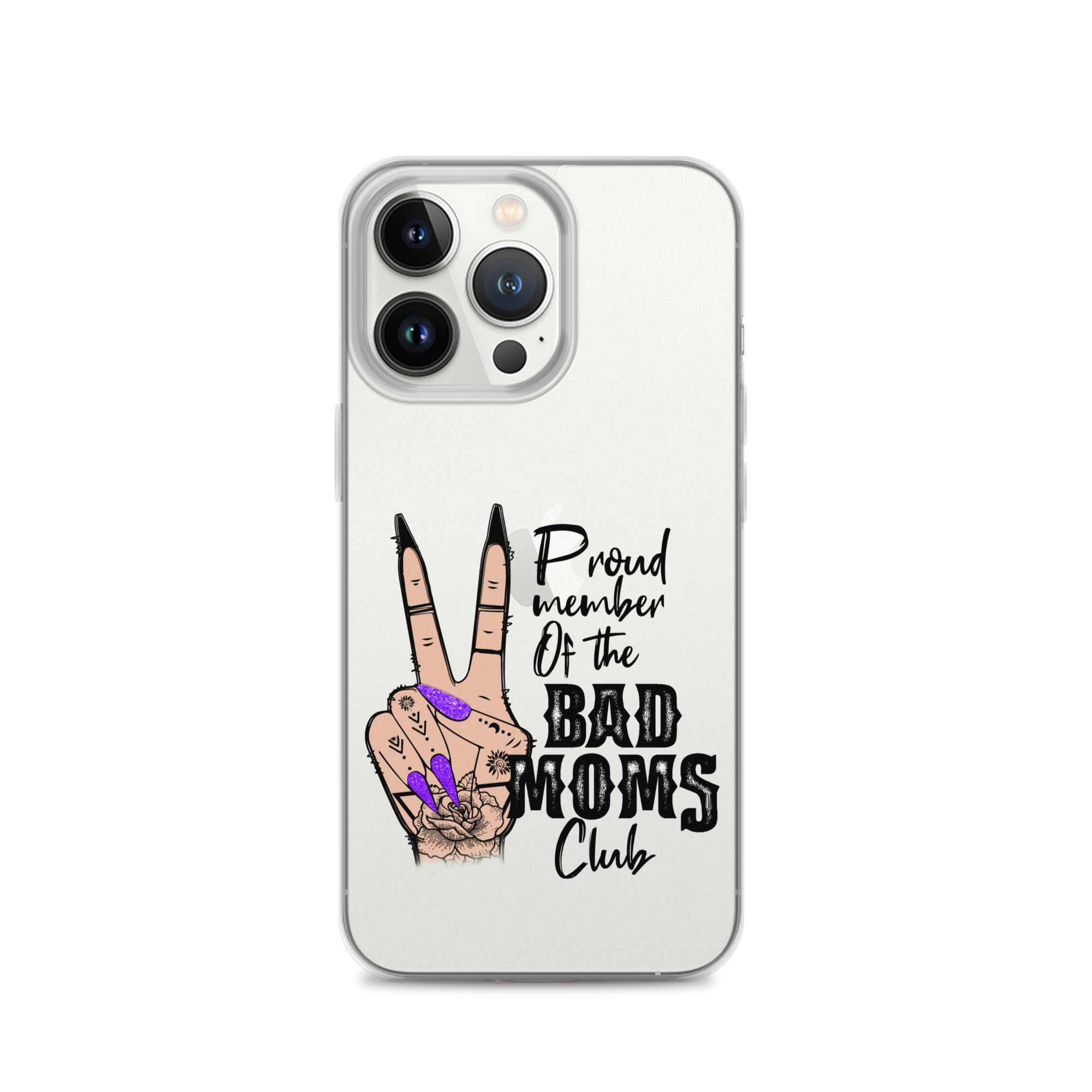 Proud Member Of The Bad Moms Club Clear Case for iPhone®