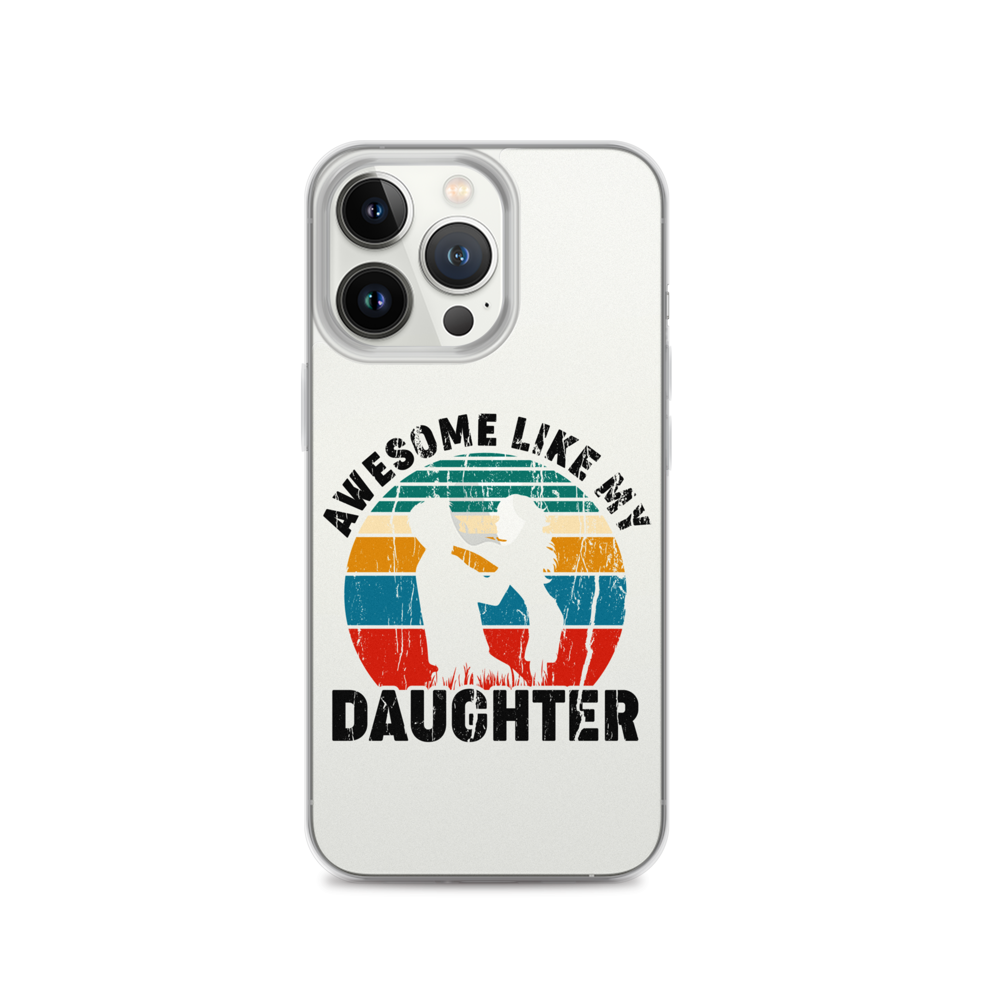 Awesome Like My Daughter Clear Case for iPhone®