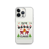 I'm The Daddy Clause Clear Case for iPhone®