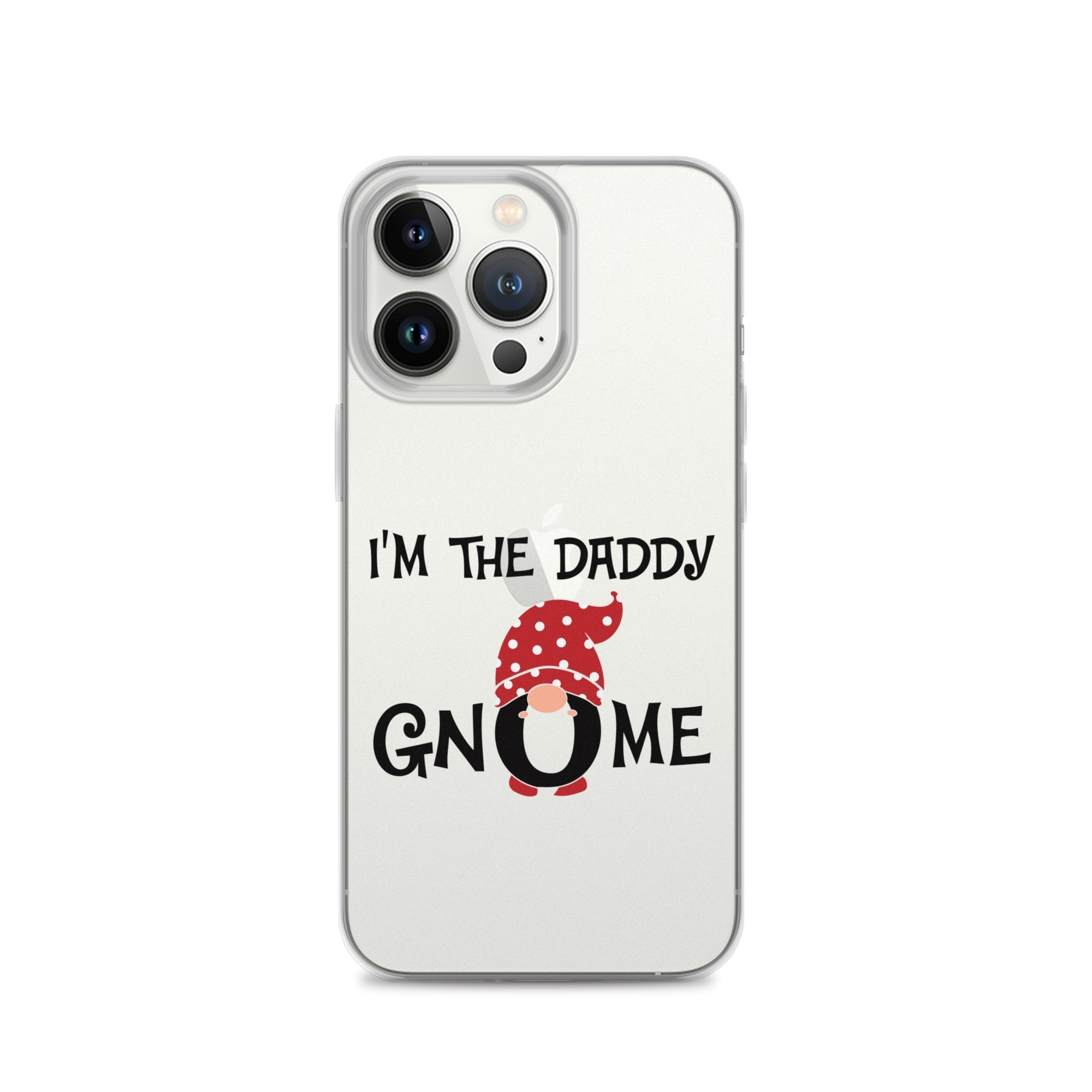 I'm The Daddy Gnome Clear Case for iPhone®